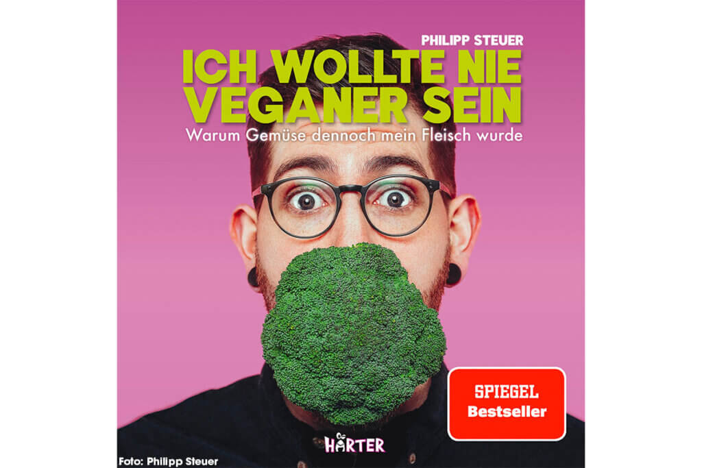 Philipp Steuer Buch: Ich wollte nie Veganer sein