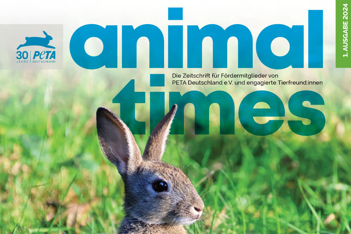 PETAs Animal Times – Die Zeitschrift für engagierte Tierfreunde – 1. Ausgabe 2024